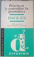 Practicar y consultar la gramática: inglés 250 ejercicios, ayuda gramatical y soluciones | 164052 | Guary, F.