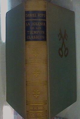 La iglesia de los tiempos clásicos 1 El gran siglo de las almas | 91917 | Rops, Daniel