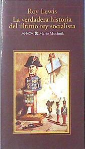 La verdadera historia del último rey socialista | 103799 | Lewis, Roy