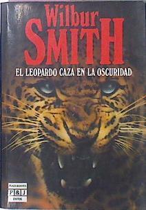 El Leopardo Caza En La Oscuridad | 2144 | Smith Wilbur