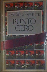 Punto Cero Poesia 1953 1971 | 154185 | Valente, Jose Angel