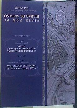 Viaje por el Bilbao de antaño | 154946 | Delmas, Juan Ernesto/Calleja, Seve (1953- )/Lersundi Hormaechea, Francisco (1817-1874)