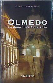 Olmedo  : la ciudad del caballero | 140555 | García Alonso, Zenón