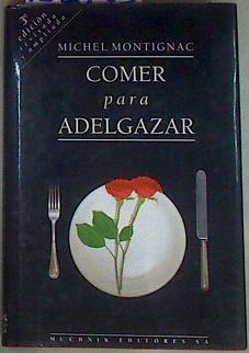 Comer para adelgazar (ed. revisada y ampliada) | 132705 | Montignac, Michel