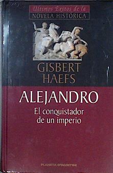 Alejandro: El conquistador de un imperio: Asia | 83892 | Haefs, Gisbert