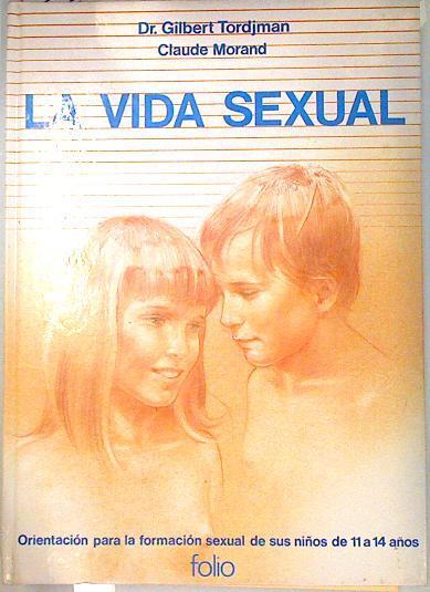 La vida sexual para los 11-14 años | 84935 | Tordjman, Gilbert/Morand, Claude