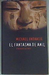 El fantasma de Anil | 73930 | Ondaatje, Michael