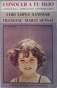 Conocer A Tu Hijo. Convivencia, conflictos, enfermedades | 14828 | Marti Sensat France/Cori Lopez-Xamma