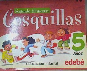 Cosquillas Proyecto, Educación Infantil, 5 años. 2 trimestre | 165036 | Dirección Antonio Garrido González, VVAA