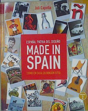 Made in Spain. España, patria del diseño Como en casa en ningún sitio Vol 2 | 153714 | Capella, Juli