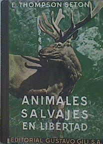 Animales Salvajes En Libertad | 60226 | Ernest Thompson Seton/Traducción M. Martinez Amador