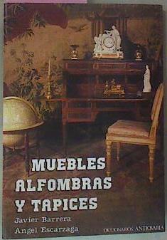 Muebles, Alfombras Y Tapices. Diccionarios Antiqvaria | 55202 | Barrera Javier Escárzaga Angel