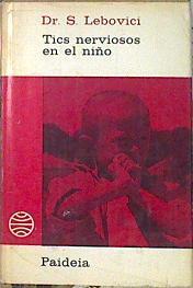 Tics nerviosos en el niño | 140360 | Dr. S. Lebovici