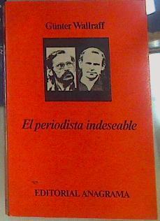 El Periodista indeseable | 90426 | Wallraff, Günter