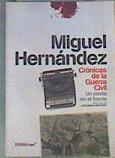 Crónicas de la Guerra Civil Un poeta en el frente | 91988 | Hernández, Miguel