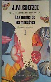 Las Manos de los Maestros. Ensayos selectos I | 160651 | Coetzee, John Maxwell (1940-)