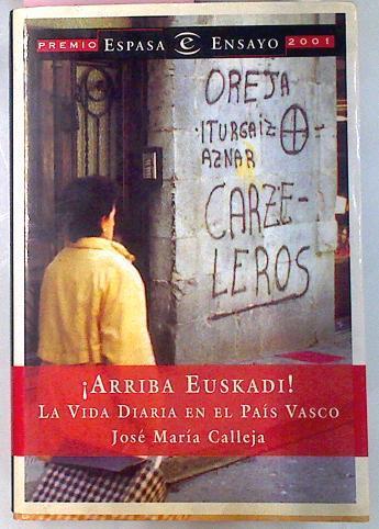 Arriba Euskadi. La Vida Diaria En El Pais Vasco | 21279 | Calleja Jose Maria