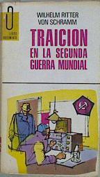 Traición en la Segunda Guerra Mundial La lucha de los servicios secretos en Europa | 152490 | Ritter, Wilhelm/Von Schramm