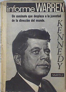 Informe WARREN Kennedy un asesinato que desplaza a la juventud de la dirección del mundo | 123488 | VVAA