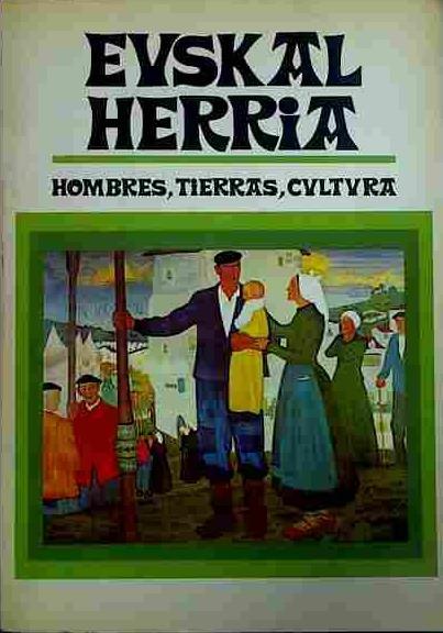 Euskal Herria Hombres, Tierras, Cultura | 40690 | Equipo de redacción PAL