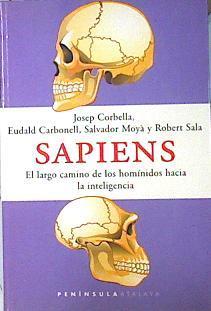 Sapiens, el largo camino de los hominidos hacia la inteligencia | 139623 | Corbella Domenech, José