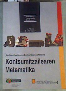 Kontsumitzalearen Matematika -La matemática del consumidor | 164490 | Alsina, Claudi/Fortuny, Josep M.