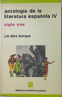 Antología De La Literatura Española IV Siglo XVIII | 66638 | Diez Borque J M