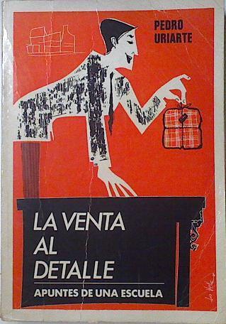 La Venta al Detalle Apuntes de una Escuela | 124697 | Pedro Uriarte