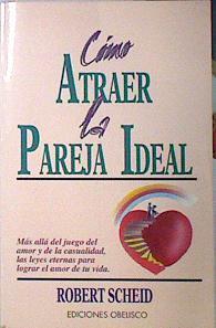 Cómo atraer la pareja ideal | 139046 | Scheid, Robert