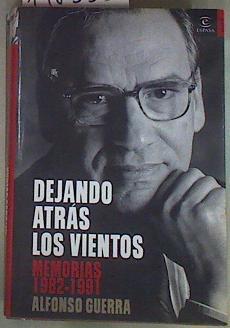 Dejando atrás los vientos: memorias 1982-1991 | 146555 | Guerra, Alfonso