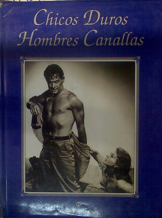 Chicos duros, hombres canallas | 118738 | Gasca Burges, Luis