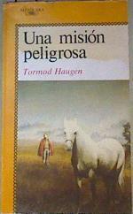 Una misión peligrosa | 159667 | Haugen, Tormod