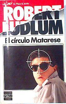 El círculo Matarese | 135804 | Ludlum, Robert