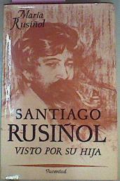 Santiago Rusiñol Visto Por Su Hija | 16465 | Rusiñol Maria