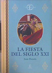 La fiesta del siglo XXI ¿ De donde venimos ? ¿ Adonde Vamos ? | 147746 | Posada, Juan