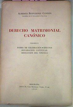 Derecho Matrimonial Canónico Tomo II Forma De Celebración Efectos Separación Conyugal | 54331 | Bernárdez Cantón Alberto