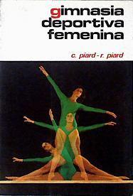 Gimnasia deportiva femenina. Para practicantes y monitorest | 144416 | Piard, Claude y Roseline