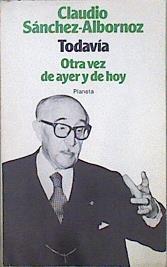 Todavía. Otra vez de ayer y de hoy | 149780 | Sánchez-Albornoz, Claudio