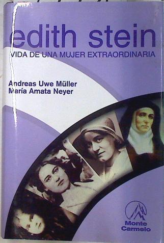 Edith Stein. Vida de una mujer extraordinaria | 72235 | Muller, Andreas Uwe/Neyer, María Amata