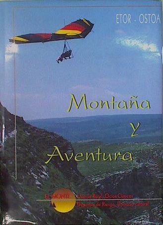 Montaña y aventura, Mundo Rural. Ocios clásicos. Deportes de riesgo. Universo Cultural | 152254 | VVAA