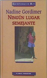 Ningún lugar semejante | 152084 | Gordimer, Nadine