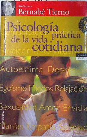 Psicología práctica de la vida cotidiana | 72281 | Tierno Jiménez, Bernabé