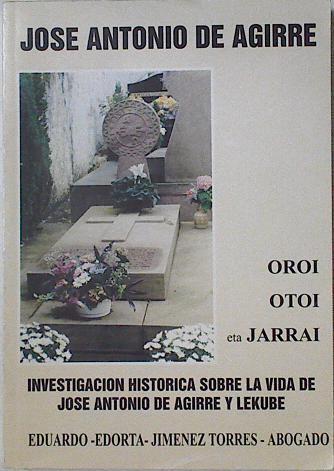 Investigación Historica sobre la vida de Jose Antonio de Aguirre y Lekube | 126132 | Eduardo  Edorta Jimenez Torres