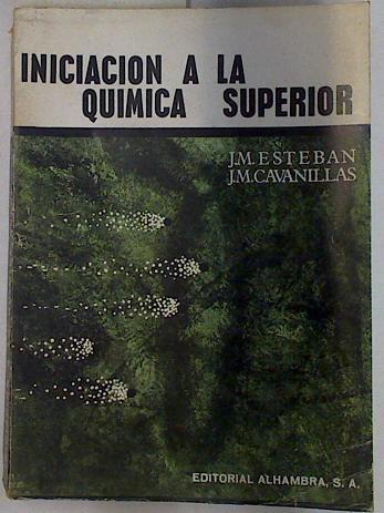 Iniciación a la química superior | 92015 | Bermúdez, J M Esteban/Cavanillas, J M