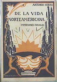 De La Vida Norteamericana Impresiones Frívolas | 63091 | Heras Antonio