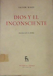 Dios y el inconsciente | 154471 | Victor White/Prologo C,G.Jung/Apendice Gebhard Frei/Versión española Fr. Acacio Fernandez