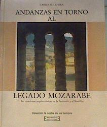 Andanzas en torno al legado mozárabe. Sus creaciones arquitectónicas en la Península y el Rosellón | 164039 | Lafora, Carlos R.