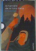 El herrero de la luna llena | 163306 | Molina Llorente, María Isabel (1941-)