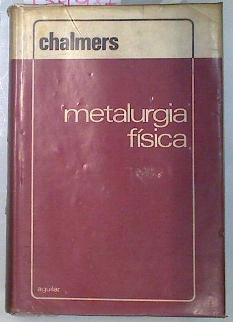 Metalurgia física | 134987 | Bruce Chalmers