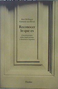 Reconocer lo que es: conversaciones sobre implicaciones y desenlaces logrados | 149605 | Hellinger, Bert/Hövel, Gabriele ten